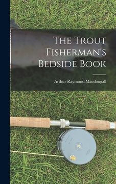 portada The Trout Fisherman's Bedside Book (en Inglés)