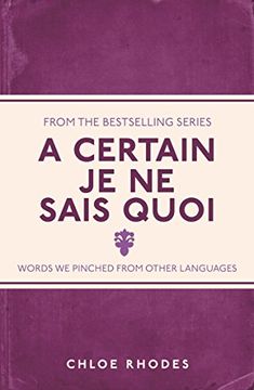 portada A Certain Je Ne Sais Quoi: Words We Pinched from Other Languages (en Inglés)