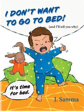 portada I Don't Want to Go to Bed!: (and I'll tell you why) (in English)