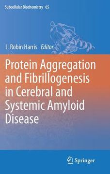 portada protein aggregation and fibrillogenesis in cerebral and systemic amyloid disease (en Inglés)