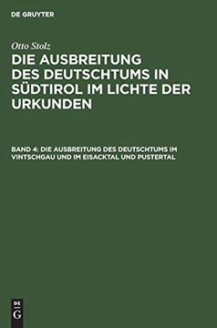 portada Die Ausbreitung des Deutschtums im Vintschgau und im Eisacktal und Pustertal (in German)