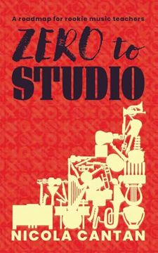 Zero to Studio: A Roadmap for Rookie Music Teachers (Books for Music Teachers) (en Inglés)
