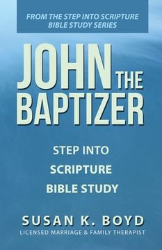 portada John the Baptizer: Step into Scripture Bible Study (en Inglés)