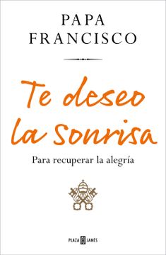 portada Te Deseo la Sonrisa: Para Recuperar la Alegria (in Spanish)