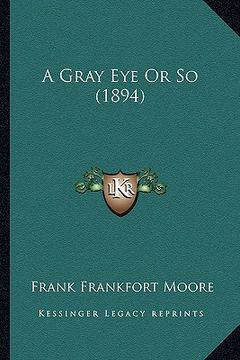 portada a gray eye or so (1894) (en Inglés)