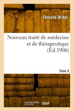 portada Nouveau traité de médecine et de thérapeutique. Tome X (en Francés)