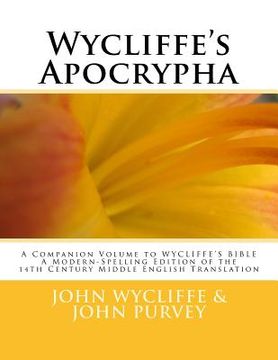portada Wycliffe's Apocrypha: A Companion Volume to WYCLIFFE'S BIBLE A Modern-Spelling Edition of the 14th Century Middle English Translation (in English)