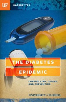 portada The Diabetes Epidemic: Controlling, Curing, and Prevention (en Inglés)