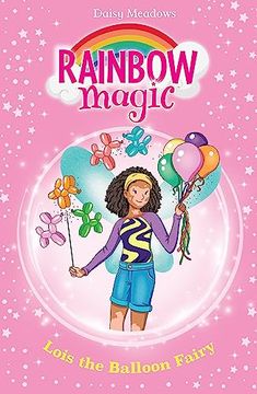 portada Lois the Balloon Fairy: The Birthday Party Fairies Book 3 (en Inglés)