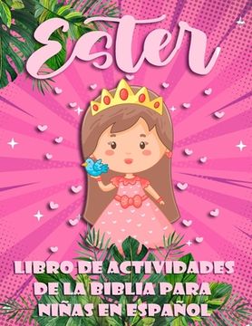 Libro de Actividades de la Biblia para Niñas en Español: Ester, 100 Puzzles