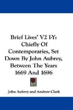 portada brief lives' v2 i-y: chiefly of contemporaries, set down by john aubrey, between the years 1669 and 1696