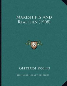 portada makeshifts and realities (1908) (in English)