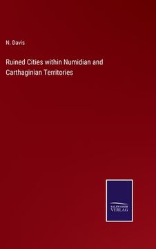 portada Ruined Cities within Numidian and Carthaginian Territories (in English)