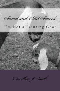 portada Saved and Still Scared: I'm Not A Fainting Goat (en Inglés)
