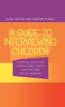 portada A Guide to Interviewing Children: Essential Skills for Counsellors, Police, Lawyers and Social Workers (en Inglés)