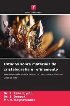 portada Estudos Sobre Materiais de Cristalografia e Refinamento: Refinamento de Rietveld e Estudos de Densidade Eletrónica no Óxido de Índio