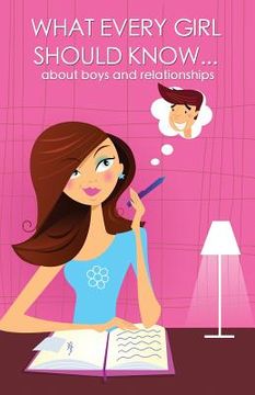 portada What every girl should know ... about boys and relationships