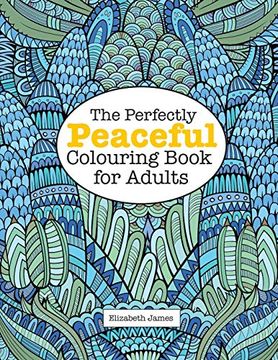 portada The Perfectly Peaceful Colouring Book for Adults (a Really Relaxing Colouring Book) (en Inglés)