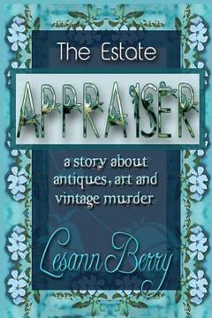 portada The Estate Appraiser: a story about antiques, art and vintage murder (in English)