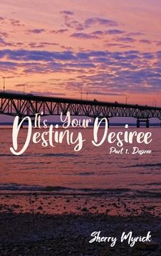 portada It's Your Destiny Desiree: Part 1, Desiree (en Inglés)