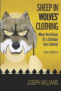portada sheep in wolves' clothing: when the actions of a christian turn criminal (en Inglés)