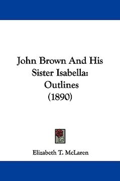 portada john brown and his sister isabella: outlines (1890) (en Inglés)