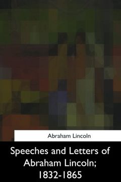 portada Speeches and Letters of Abraham Lincoln, 1832-1865