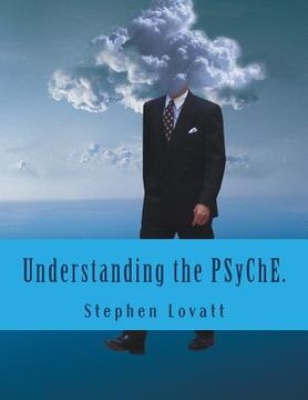 portada Understanding the Psyche.: The Hard Problem of Consciosuness. (in English)
