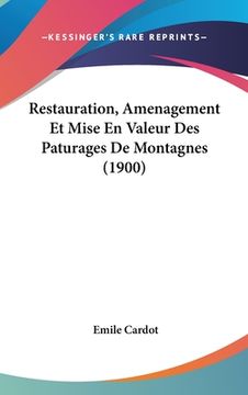 portada Restauration, Amenagement Et Mise En Valeur Des Paturages De Montagnes (1900) (in French)