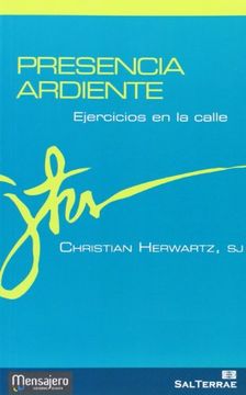 portada Presencia Ardiente: Ejercicios en la Calle (Principio y Fundamento) (in Spanish)