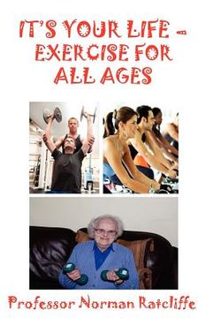 portada it's your life - exercise for all ages (en Inglés)