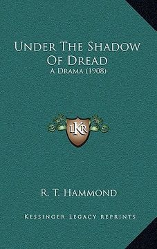 portada under the shadow of dread: a drama (1908) (in English)