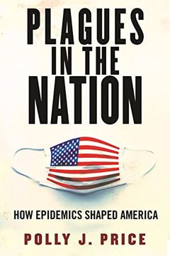 portada Plagues in the Nation: How Epidemics Shaped America (in English)