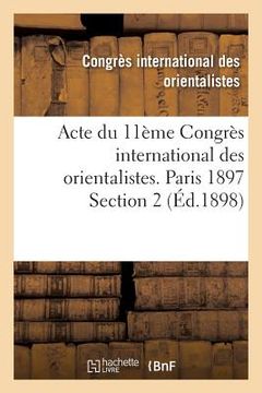 portada Acte Du 11ème Congrès International Des Orientalistes. Paris 1897 Section 2 (en Francés)