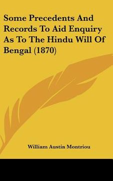 portada some precedents and records to aid enquiry as to the hindu will of bengal (1870) (en Inglés)