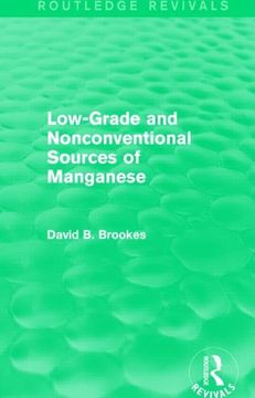 portada Low-Grade and Nonconventional Sources of Manganese (Routledge Revivals) (in English)