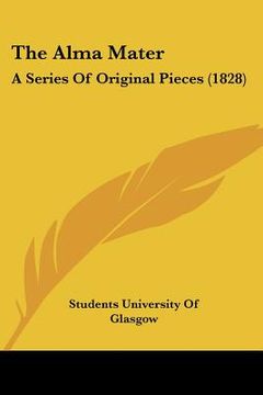 portada the alma mater: a series of original pieces (1828) (en Inglés)