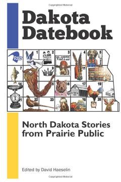 portada Dakota Datebook: North Dakota Stories From Prairie Public (en Inglés)