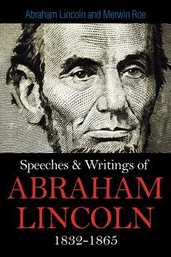 portada Speeches & Writings Of Abraham Lincoln 1832-1865 (en Inglés)