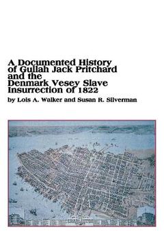 portada A Documented History of Gullah Jack Pritchard and the Denmark Vesey Slave Insurrection of 1822 (in English)