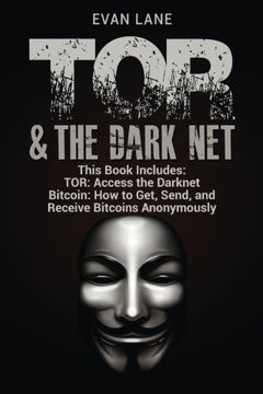 portada TOR and The Darknet: Access the Darknet & How to Get, Send, and Receive Bitcoins Anonymously