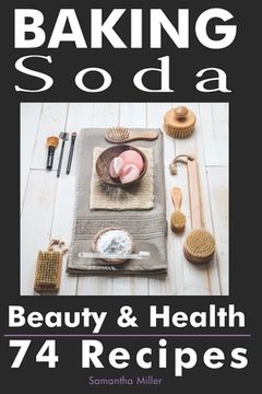 portada Baking Soda Beauty and Health: 74 Recipes (en Inglés)