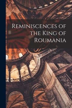 portada Reminiscences of the King of Roumania (in English)