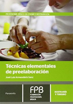 Técnicas Elementales De Preelaboración (Hosteleria Y Turismo)