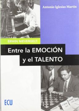 portada Erwin Nievergelt: Entre la Emoción y el Talento (in Spanish)