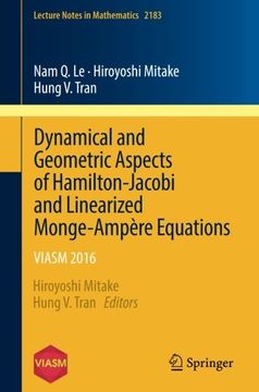 portada Dynamical and Geometric Aspects of Hamilton-Jacobi and Linearized Monge-Ampère Equations: Viasm 2016 (Lecture Notes in Mathematics) (in English)