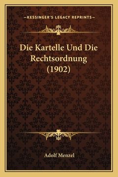 portada Die Kartelle Und Die Rechtsordnung (1902) (in German)