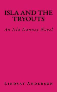 portada Isla and the Tryouts: An Isla Danney Novel (en Inglés)