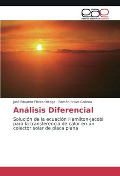 portada Análisis Diferencial: Solución de la ecuación Hamilton-Jacobi para la transferencia de calor en un colector solar de placa plana