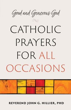 portada Good and Generous God: Catholic Prayers for All Occasions (en Inglés)